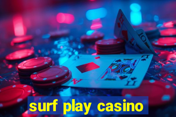 surf play casino